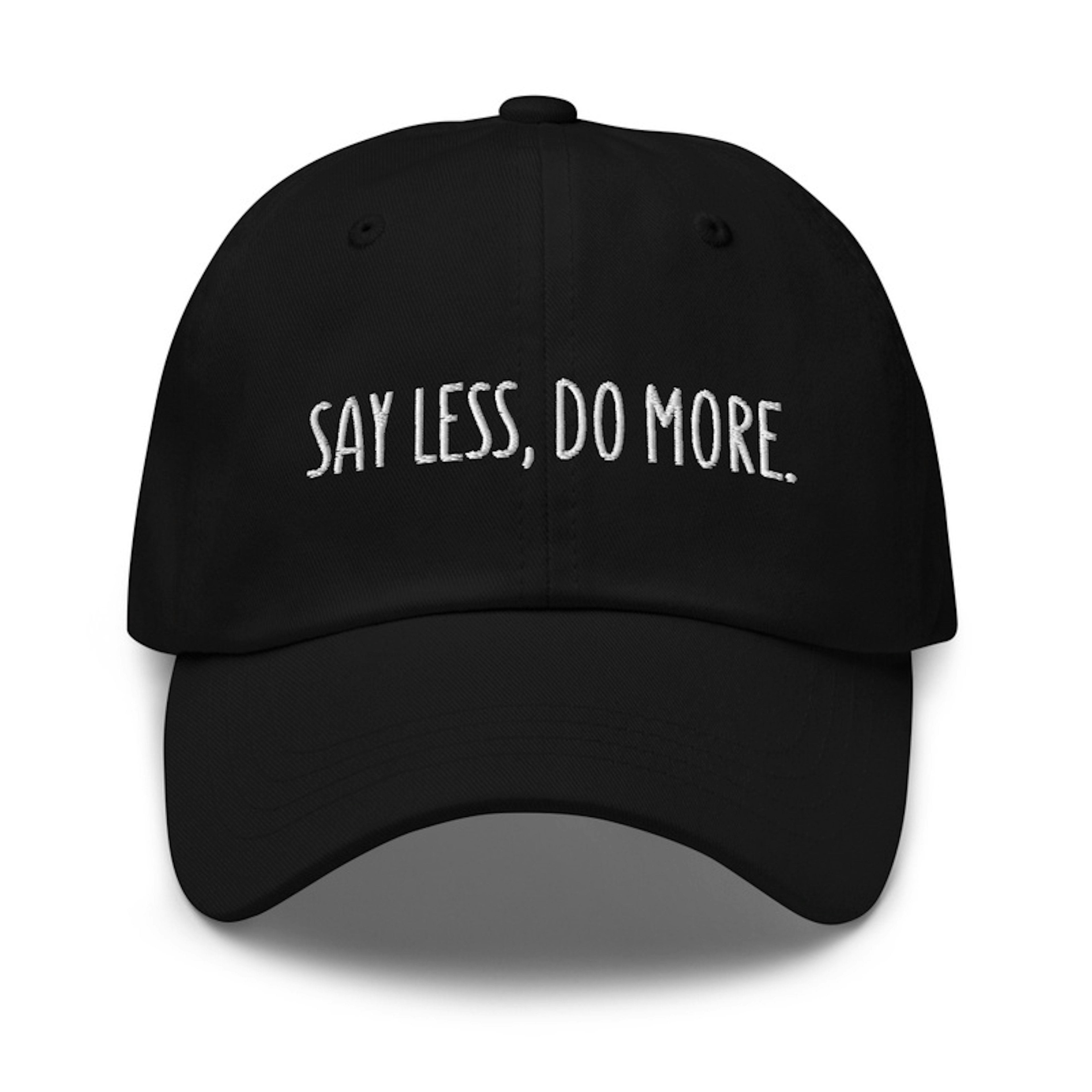 Say Less, Do More - Dad Hat
